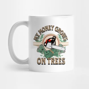 My Money Grows On Trees - Gifts For Arborists Mug